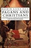 Pagans and Christians by Robin Lane Fox