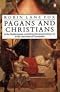 Pagans and Christians by Robin Lane Fox