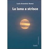 La luna a striscedi Lucia Amendola Ranesi