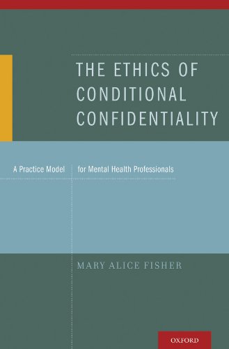 The Ethics of Conditional Confidentiality: A Practice Model for Mental Health Professionals