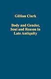 Body and gender, soul and reason in late antiquity