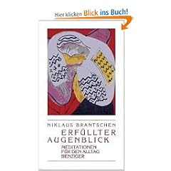 Erf�llter Augenblick. Meditationen f�r den Alltag