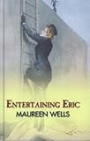 Entertaining Eric : a wartime love story