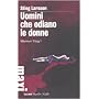 Uomini che odiano le donne. Millennium trilogy: 1 di Stieg Larsson