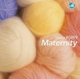 クラシカルBGM(9)Maternity 胎教にいいクラシック
