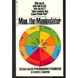 MAN, THE MANIPULATOR The Inner Journey from Manipulation to Actualization
