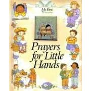 Prayers for Little Hands (My First Treasury)