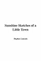 Sunshine Sketches of a Little Town