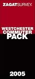 Zagat 2005 Westchester Commuter Pack (Zagat Westchester Commuter Pack)