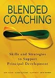 Blended Coaching: Skills and Strategies to Support Principal Development