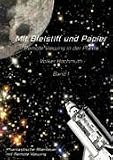 Mit Bleistift und Papier - Remote Viewing in der Praxis. Band 1: Phantastische Abenteuer mit Remote Viewing