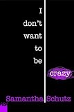 I Dont Want To Be Crazy (Push)