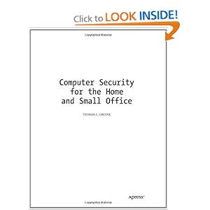 Computer Security for the Home and Small Office Thomas C. Greene