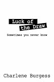Luck of the Draw: Sometimes you never know