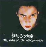The Man on the Wooden Cross - Silke Bischoff