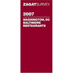 Zagatsurvey 2007 Washington, DC, and Baltimore Restaurants