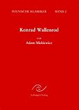Konrad Wallenrod. Geschichtliche Erz�hlung aus Litauens und Preu�ens Vorzeit