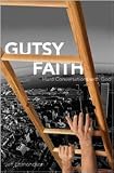 Gutsy Faith: Hard Conversations with God