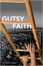 Gutsy Faith: Hard Conversations with God