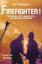 Firefighter!: The Drama and Humour of a Dangerous Profession
