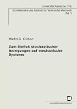 Zum Einfluß stochastischer Anregungen auf mechanische Systeme
