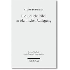 Die j�dische Bibel in islamischer Auslegung (Texts & Studies in Medieval & Early Modern Judaism)