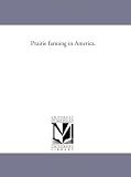 Prairie farming in America.