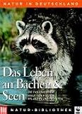 Die Grosse BILD Naturbibliothek, Band 2. Das Leben an B�chen und Seen - Midsummer Books Limited