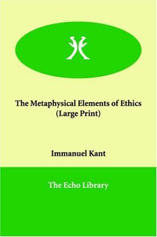 The Metaphysical Elements of Ethics (Large Print)