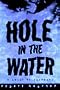 Hole in the Water