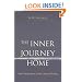 Inner Journey Home: The Soul's Realization of the Unity of Reality