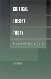 Critical Theory Today : A User-Friendly Guide (Garland Reference Library of the Humanities)
