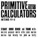Primitive Calculators and Friends 1979-1982