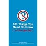 101 Things You Need to Know (and Some You Don't) (101 Things)