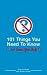 101 Things You Need to Know (and Some You Don't) (101 Things)
