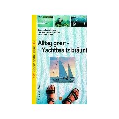 Alltag graut - Yachtbesitz br�unt