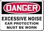DANGER EXCESSIVE NOISE EAR PROTECTION MUST BE WORN 10" x 14" Aluminum Sign
