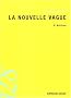 La nouvelle vague : Une �cole artistique