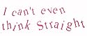 I Can't Even Think Straight Car Decal