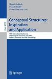 Conceptual Structures: Inspiration and Application: 14th International Conference on Conceptual Structures, ICCS 2006, Aalborg, Denmark, July 16-21, ... / Lecture Notes in Artificial Intelligence)