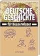 Deutsche Geschichte. F�r Besserwisser