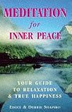 Meditation for Inner Peace: Discovering the Joy of Relaxation and True Happiness Meditation for Inner Peace: Discovering the Joy of Relaxation and True Happiness