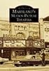 Maryland's Motion Picture Theaters (Images of America: Maryland)