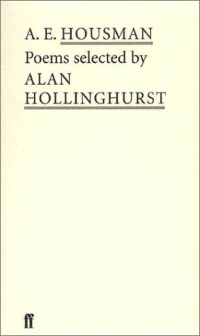 A E.Housman: Poems Selected by Alan Hollinghurst (Poet to Poet: An Essential Choice of Classic Verse)