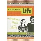 You Ask about Life: Questions Teens Are Asking