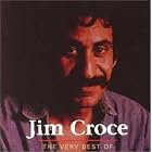 Click here to buy The Very Best of Jim Croce by  Jim Croce .