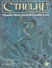 Cthulhu Companion: Ghastly Adventures & Erudite Lore (Call of Cthulhu Horror Roleplaying, #2304)