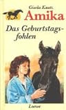 Amika I. Das Geburtstagsfohlen. ( Ab 10 J.)-