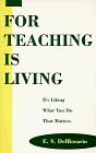 For Teaching Is Living: It's Liking What You Do That Matters