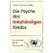 Die Psyche des linksh�ndigen Kindes: Von der Seele, die mit den Tieren spricht